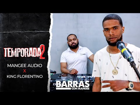Mangee Audio x King Florentino - Temporada 2 Ep. 13 (Barras Con Mangee)